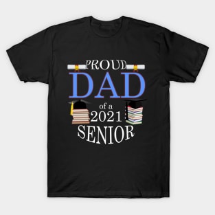 Proud Dad of a 2021 Senior T-Shirt